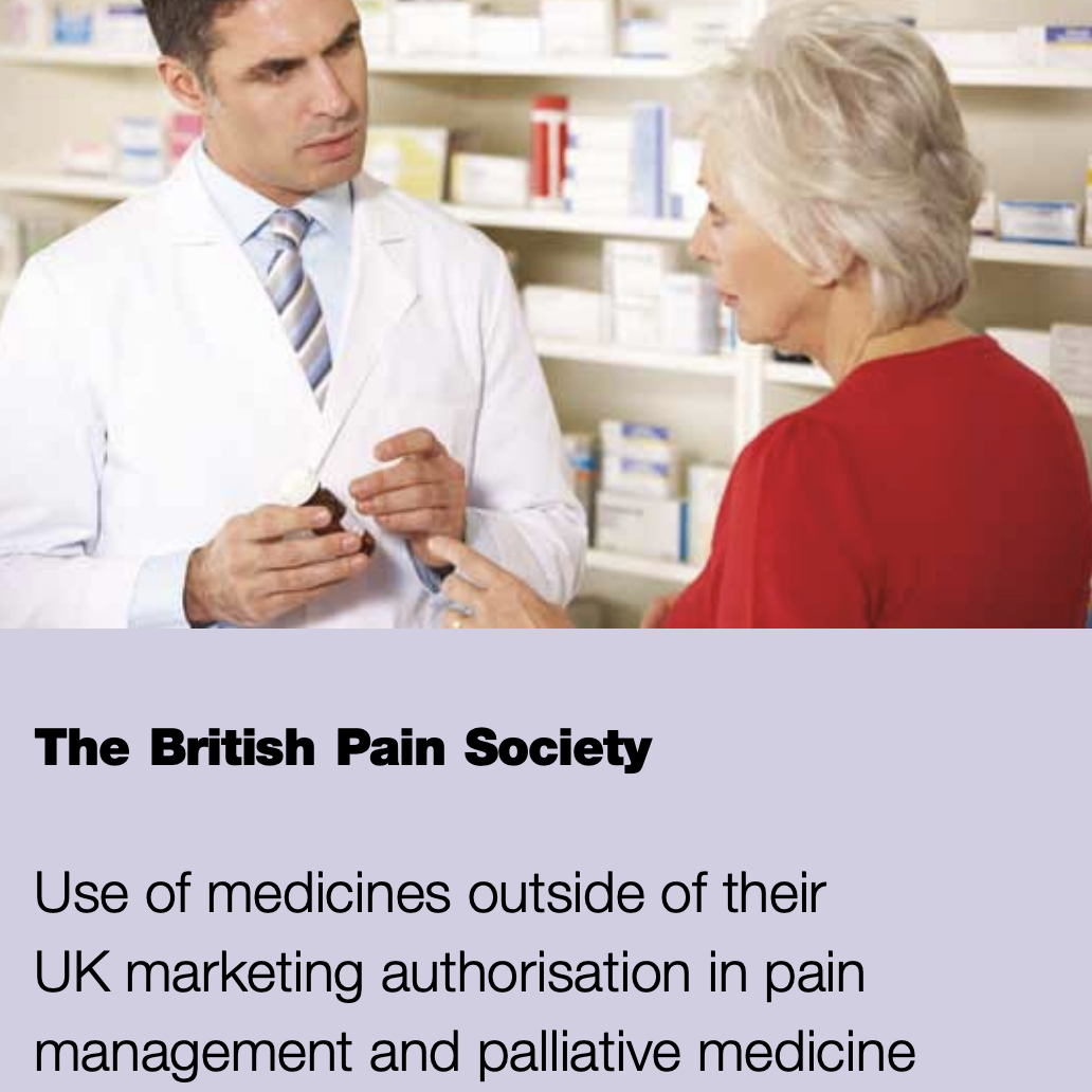 Use of medicines outside of their UK marketing authorisation in pain management and palliative medicine (2012)